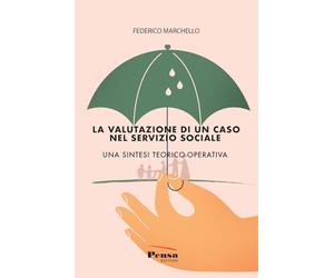 La valutazione di un caso nel servizio sociale. Una sintesi teorico-operativa