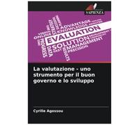 La Valutazione - Uno Strumento Per Il Buon Governo E Lo Sviluppo