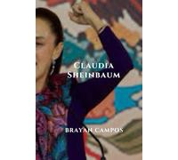 La Vanguardia de México: Claudia Sheinbaum y el Amanecer de una Nación: Una biografía íntima de la primera mujer presidenta, su lucha, su legado y el futuro de México.