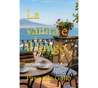 La vanità e il fango: Un'indagine del professor Bellini