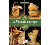 La Vannerie sauvage - L’art de tresser la nature