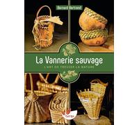 La Vannerie sauvage - L’art de tresser la nature - Bernard Bertrand - Terran Eds De - relié - Guide