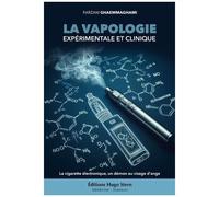La Vapologie Expérimentale Et Clinique - La Cigarette Électronique, Un Démon Au Visage D'ange