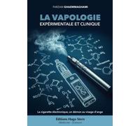 La Vapologie Expérimentale Et Clinique - La Cigarette Électronique, Un Démon Au Visage D'ange