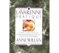 LA Varenne Pratique: The Complete Illustrated Cooking Course : Techniques, Ingredients, and Tools of Classic Modern Cuisine