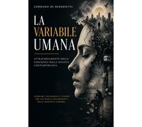 La Variabile Umana: Attraversamento della coscienza nella società contemporanea