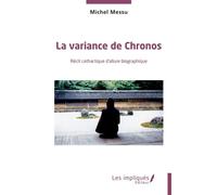 La variance de Chronos Récit cathartique d'allure biographique - Michel Messu - Les Impliqués - broché - Récit