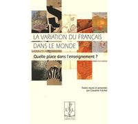 La Variation Du Français Dans Le Monde - Quelle Place Dans L'enseignement ?
