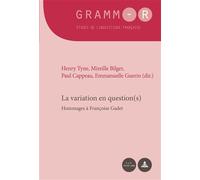 La variation en question(s) Hommages à Françoise Gadet - Henry Tyne - Peter Lang - broché - Essai
