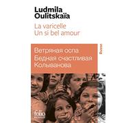 Lûdmila Evgen'evna Ulickaâ – Un si bel amour : La varicelle ou la pauvre Kolyvanova a de la chance