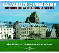 La Variete Quebecoise - Histoire de la Chanson a S