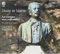 La Vasque Aux Colombes - Oeuvres Pour Piano (Laurent Martin)