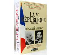 La Ve République : 1958-1995, de De Gaulle à Chirac