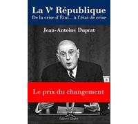 La Ve République : de la crise d'Etat à l'état de crise