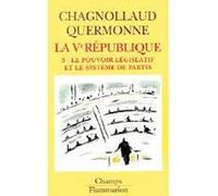 La cinquième République, tome 3 : Le pouvoir législatif et le système de partis