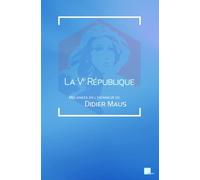 La Ve République: Mélanges en l’honneur de Didier Maus
