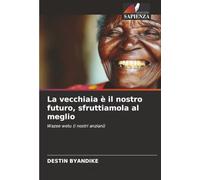 La vecchiaia è il nostro futuro, sfruttiamola al meglio: Wazee wetu (i nostri anziani)