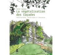 La végétalisation des façades – Architectures, esthétiques et écologies