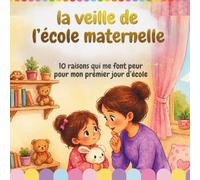La veille de l’école maternelle: 10 raisons qui me font peur pour mon premier jour d’école