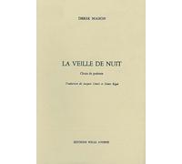 La veille de nuit: Choix de poèmes