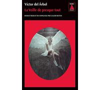 Victor del Arbol – La Veille de presque tout – Traduction Claude Bleton – Actes Sud