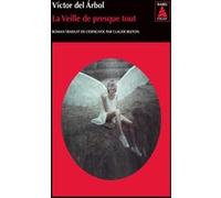 La Veille de presque tout Victor del Arbol (Auteur), Claude Bleton (Traduction)