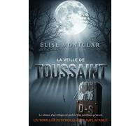 La Veille de Toussaint: Le silence d'un village est parfois plus terrifiant qu'un cri. Un thriller psychologique implacable.