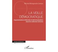La veille démocratique Argumentation éditoriale et stéréotypisation dans les editorial cartoons - Michel Mongonda-Liwiya - L'harmattan - broché - Essai