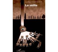 La veille - Jean-Pierre Perrin-Martin - L'harmattan - broché - Roman