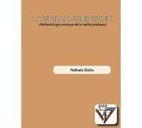 La Veille Juridique (Méthodologie pratique de la veille juridique)