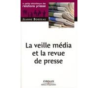 Jeanne Bordeau – La veille média et la revue de presse – Réflexions, méthodes et outils – Broché