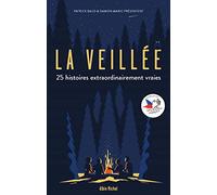 La Veillée: 25 histoires extraordinairement vraies