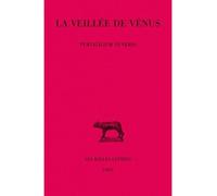 La Veillée de Vénus (Pervigilium Veneris) - Pervigilium Veneris - Belles Lettres - Livre