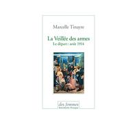 La veillée des armes: Le départ : août 1914