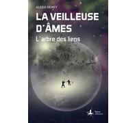 La Veilleuse D'âmes - Tome 2 - L'arbre Des Liens