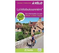 La Vélobuissonnière - De La Normandie À La Loire : Alençon - Le Mans - Saumur