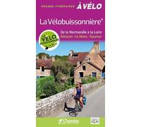 La Vélobuissonnière - De La Normandie À La Loire : Alençon - Le Mans - Saumur