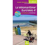 La Vélomaritime Eurovelo 4: De Cherbourg à Dunkerque