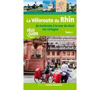 La véloroute du Rhin (t. 2), de Karlsruhe à la Mer du Nord via Cologne
