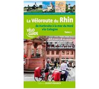 La Véloroute Du Rhin - Tome 2, De Karlsruhe À La Mer Du Nord Via Cologne