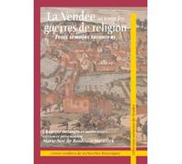 La Vendée au temps des guerres de religion Trois témoins racontent - Marie-Noëlle Baudouin-Matuszeck - Centre Vendeen Recherches Histori - broché - Monographie