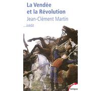 Jean-Clément Martin–La Vendée et la Révolution–Accepter la mémoire pour écrire l'histoire–Poche