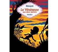 La vénéneuse aux deux éperons - Stéphane Blanquet - Cornelius Eds - broché - Bande dessinée