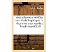 La vénérable servante de Dieu Anna-Maria Taïgi. 5e édition Gabriel Bouffier (Auteur)