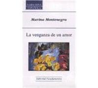 La Venganza De Un Amor, Narrativa Espaänola Marina Montenegro Delgado (Auteur)