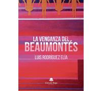 LA VENGANZA DEL BEAUMONTÉS