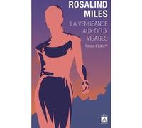 La vengeance aux deux visages - Tome 2 Retour à Eden Rosalind Miles (Auteur), Jacqueline Huet (Traduction)