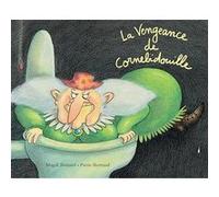 La Vengeance de Cornebidouille Magali Bonniol (Illustration), Pierre Bertrand (Auteur)