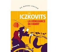 Yaniv Iczkovits – La vengeance de Fanny – traduit par Jeremie Allouche – Gallimard