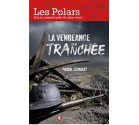La vengeance de la tranchée - Pascal Establet - Bastberg - relié - Roman